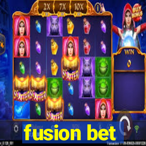 fusion bet